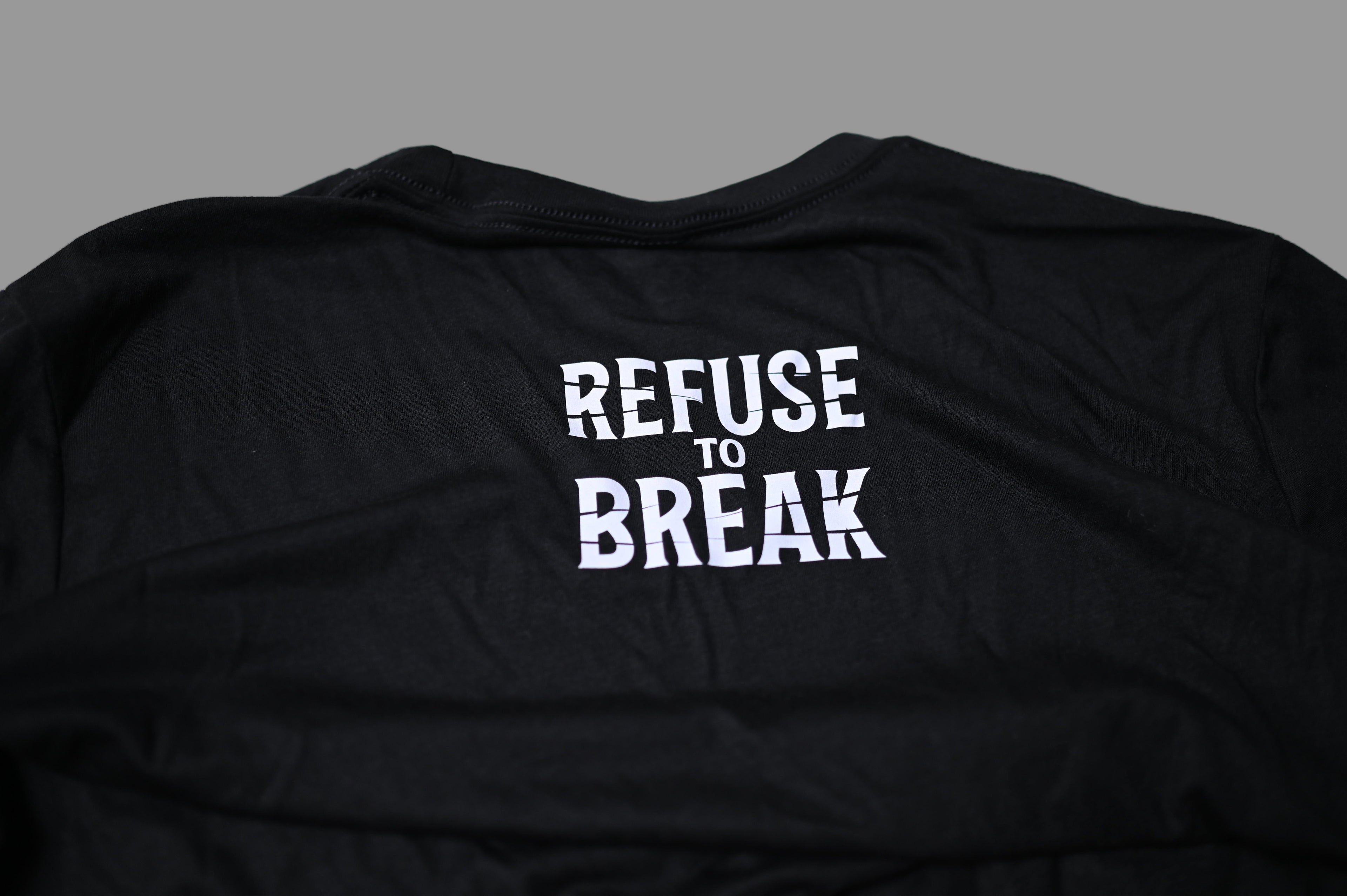 Black t-shirt with 'REFUSE TO BREAK' text on a white background